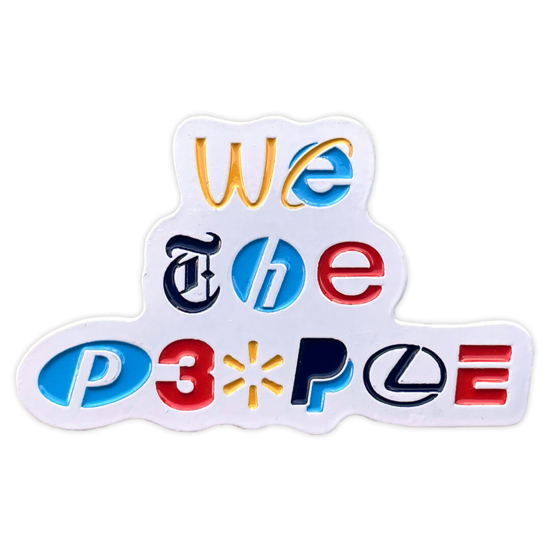 We The People: Limited Edition Pin | Recycled Propaganda